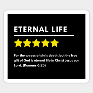 Eternal life positive review meme, white text Magnet